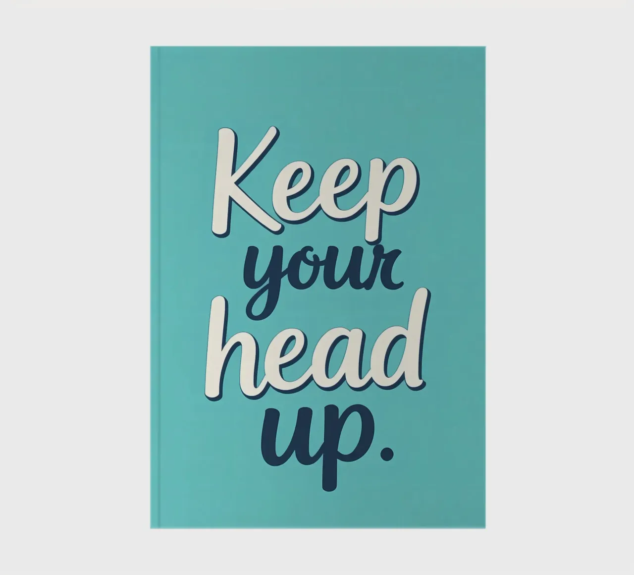 Keep Your Head Up notebook by inspirational quote