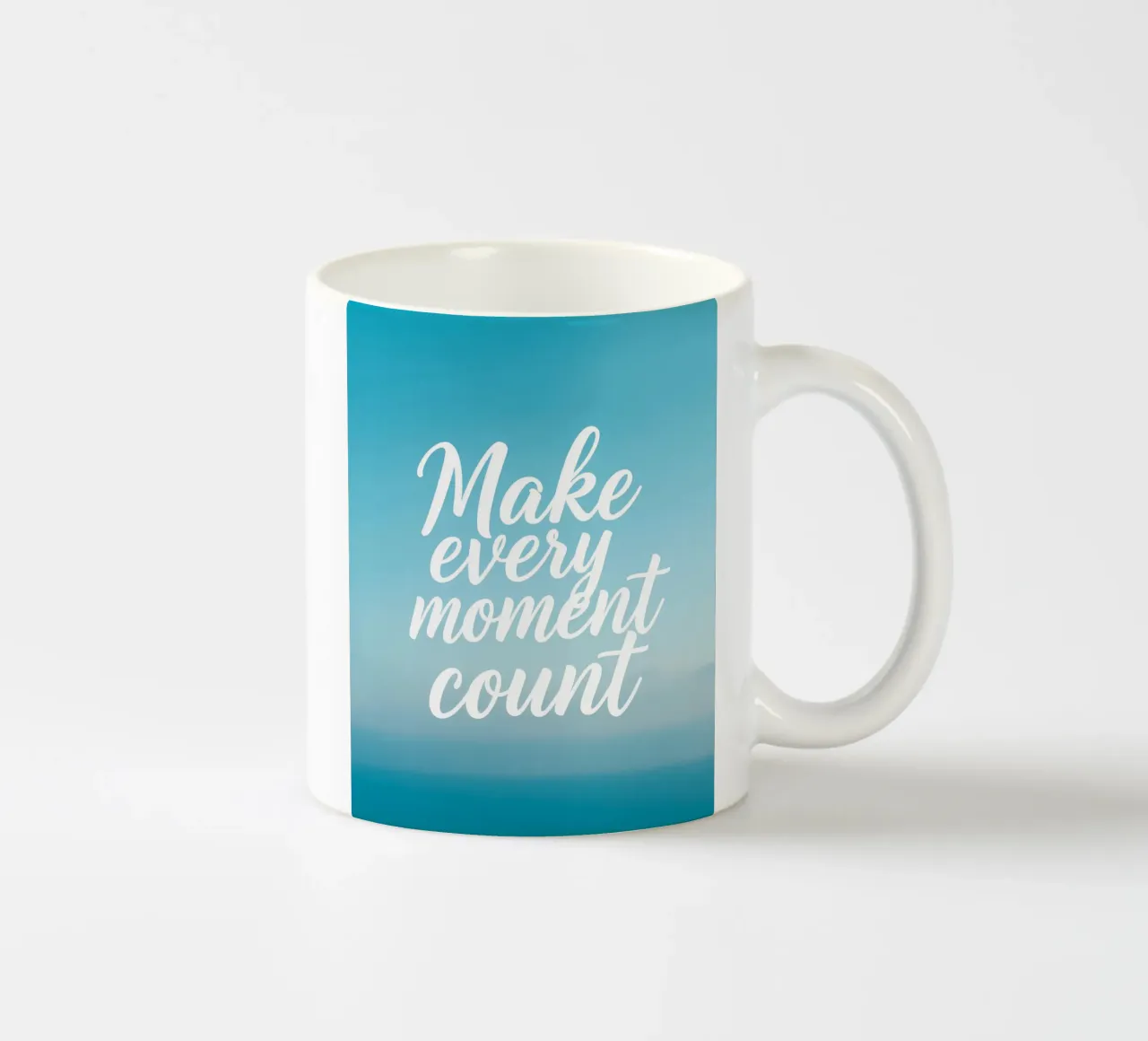Make Every Moment Count ceramic mug by inspirational quote