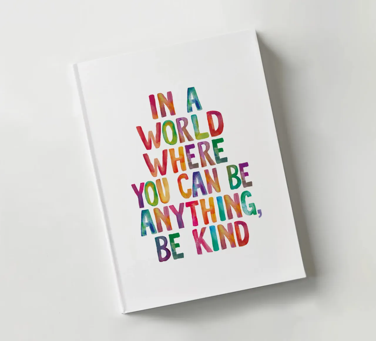 In a World Where You Can Be Anything Be Kind Typografie notebook by THE MOTIVATED TYPE