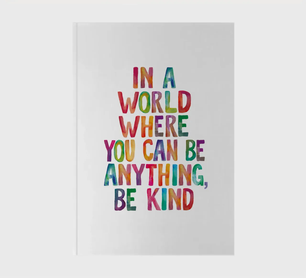 In a World Where You Can Be Anything Be Kind Typografie notebook by THE MOTIVATED TYPE