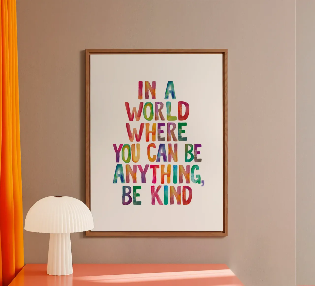 In a World Where You Can Be Anything Be Kind Typografie alu-dibond by THE MOTIVATED TYPE