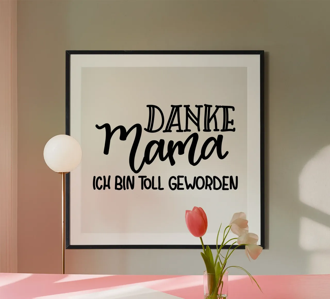 Danke Mama ich bin toll geworden poster con telaio in plastica da Letters of Love