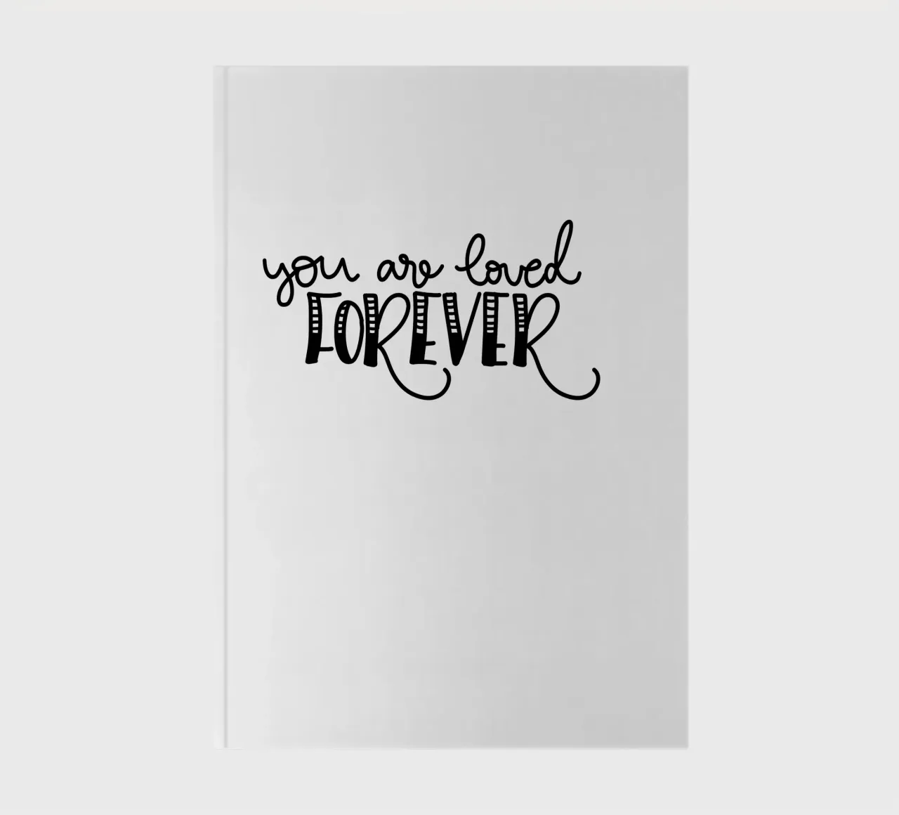 You are loved forever notebook by Letters of Love