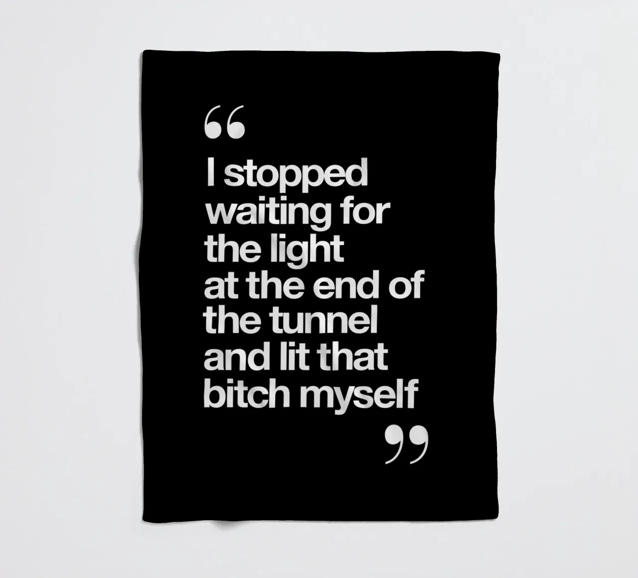 I Stopped Waiting for the Light at the End of the Tunnel fleece blanket by THE MOTIVATED TYPE
