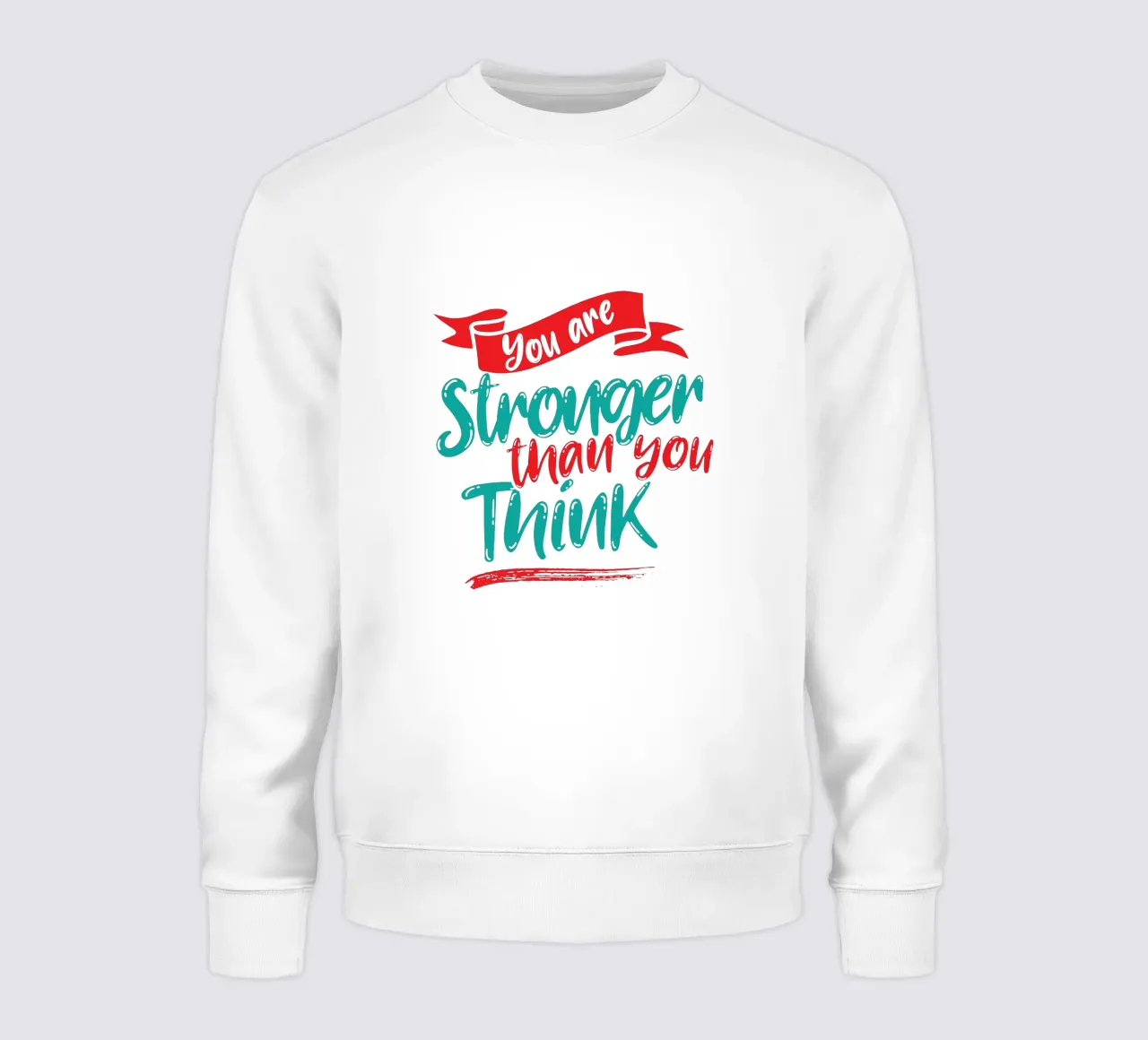 You are Stronger than you think sweatshirt by Gunawan Rb