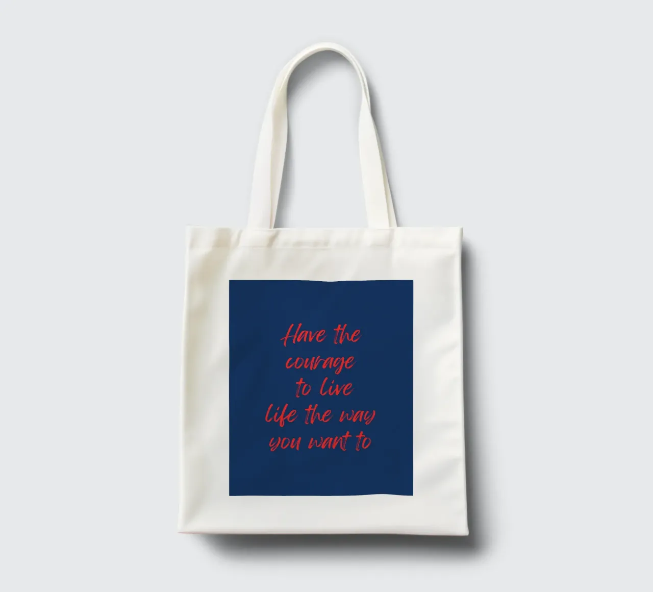 Have the Courage to Live Your Way tote bag by inspirational quote