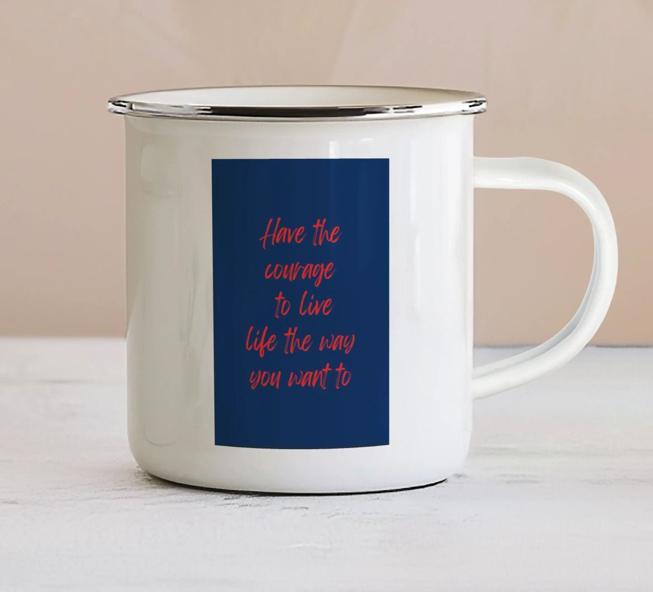 Abbiate il coraggio di vivere a modo vostro tazza in smalto da inspirational quote