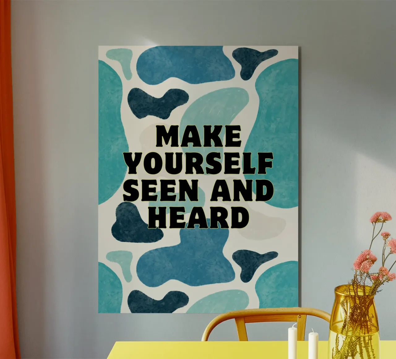 Make Yourself Seen and Heard alu-dibond by inspirational quote