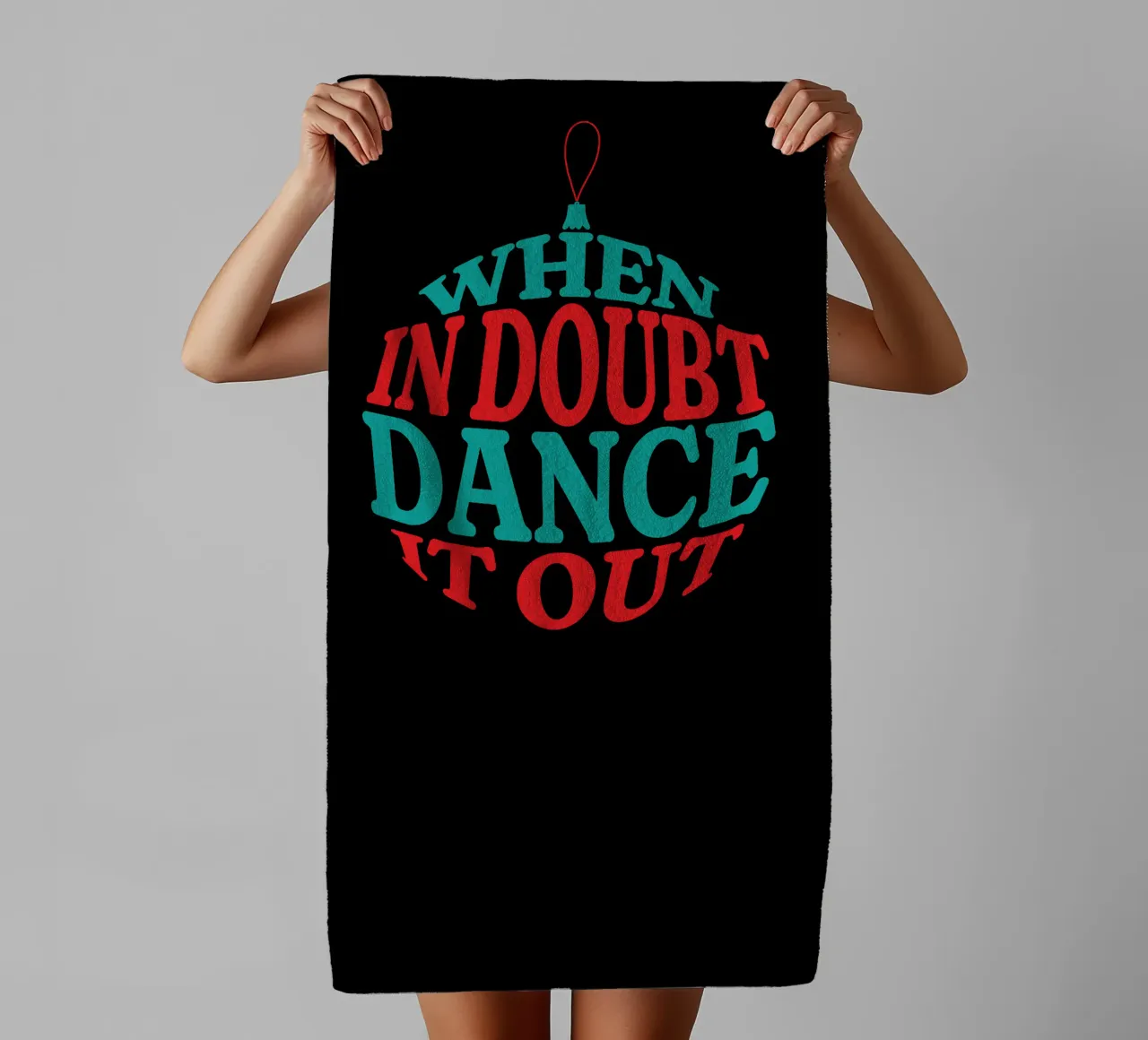 when in doubt dance it out towel by Gunawan Rb