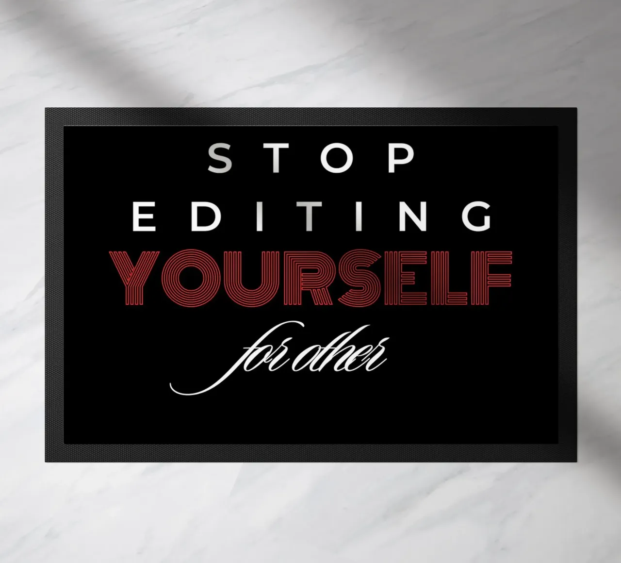 Smettete di modificare voi stessi zerbino da inspirational quote