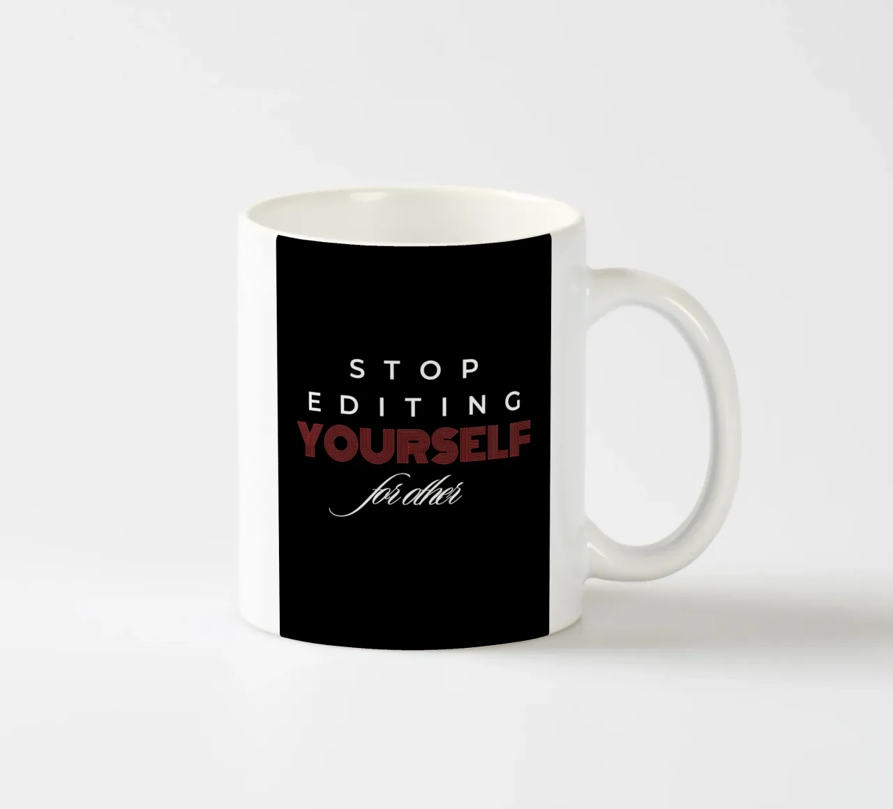 Smettete di modificare voi stessi tazza in ceramica da inspirational quote
