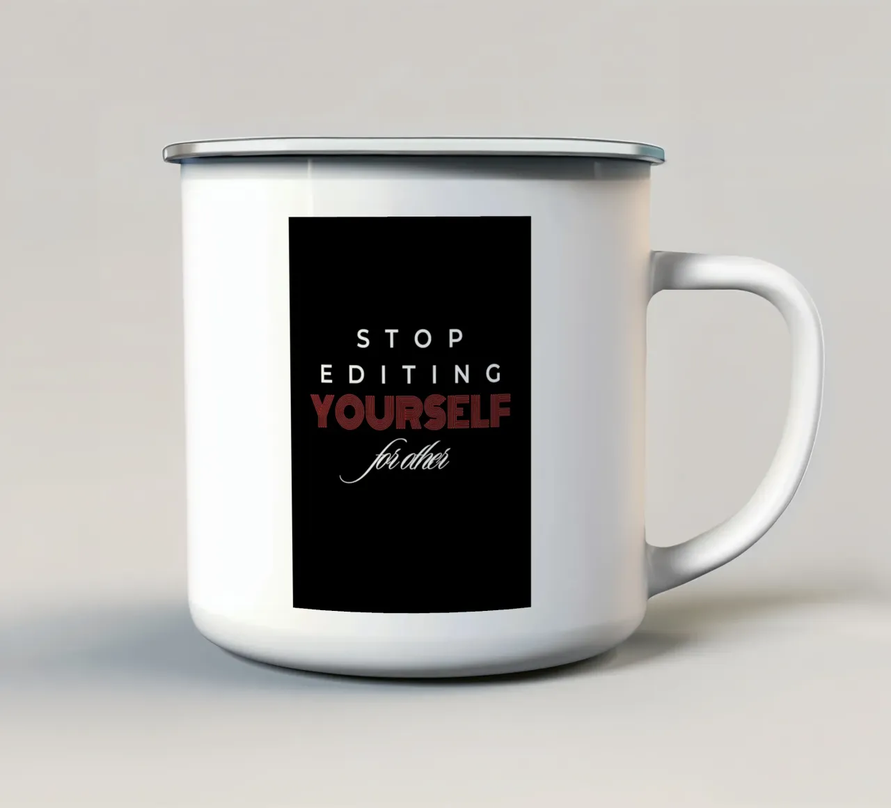 Smettete di modificare voi stessi tazza in smalto da inspirational quote