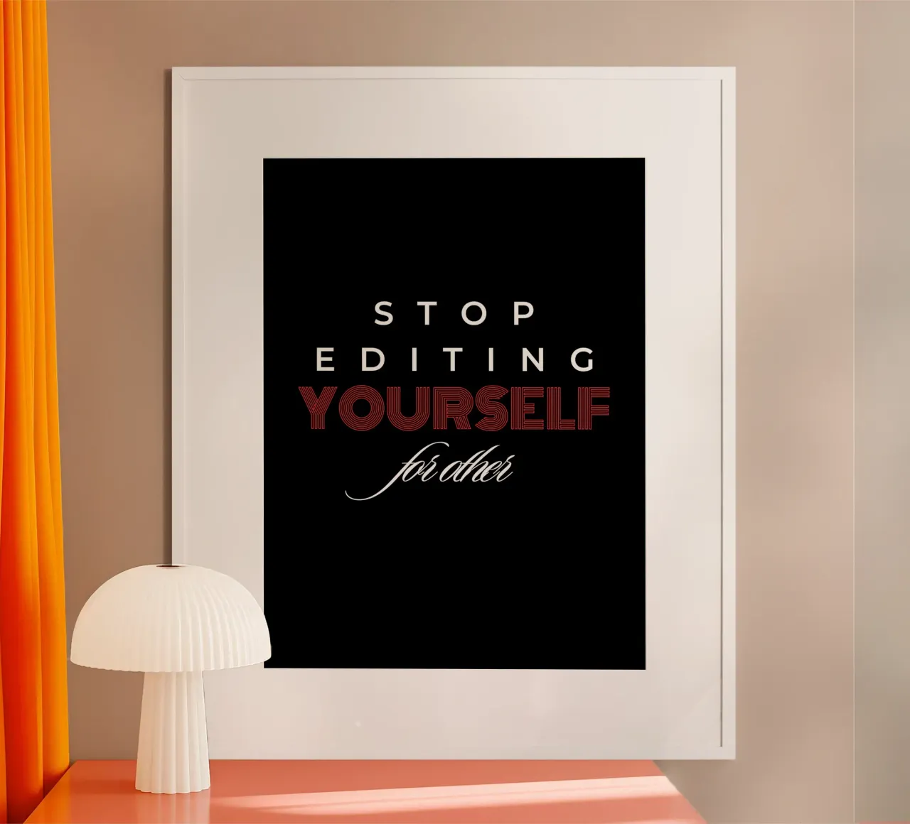 Stop Editing Yourself poster by inspirational quote