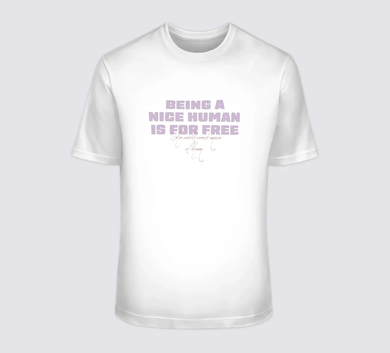 Ein netter Mensch zu sein ist umsonst T-Shirt von Malou-Studio