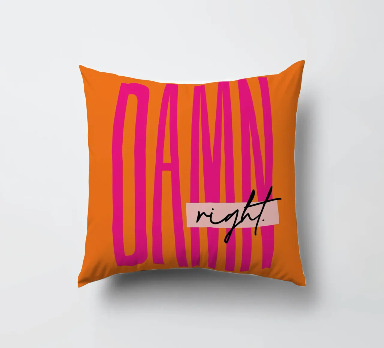 Damn Right - Orange cuscino da Malou-Studio