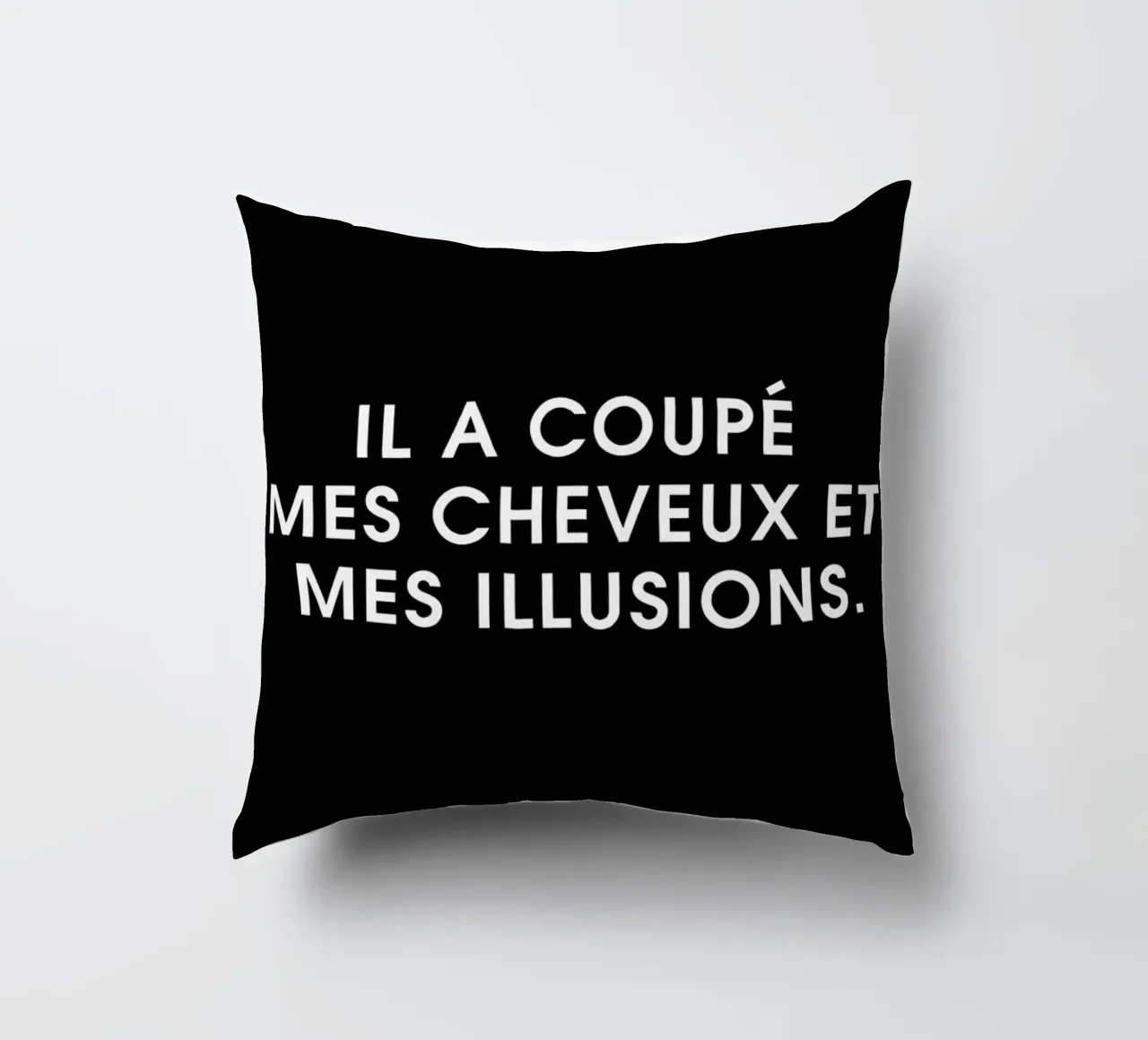 Il a coupé mes cheveux et mes illusions - Black cuscino da Intertitres