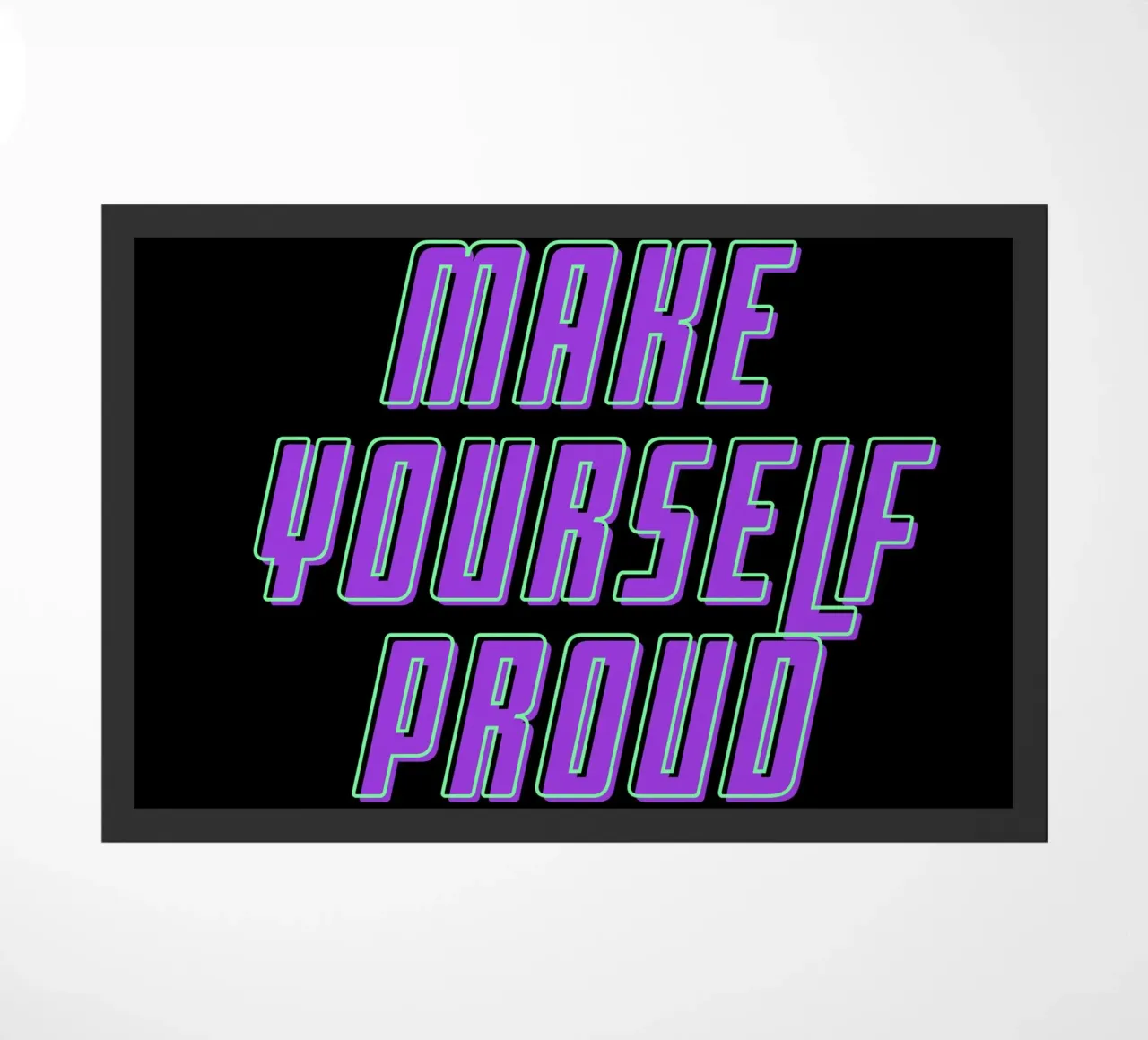 Rendetevi orgogliosi di voi stessi zerbino da inspirational quote