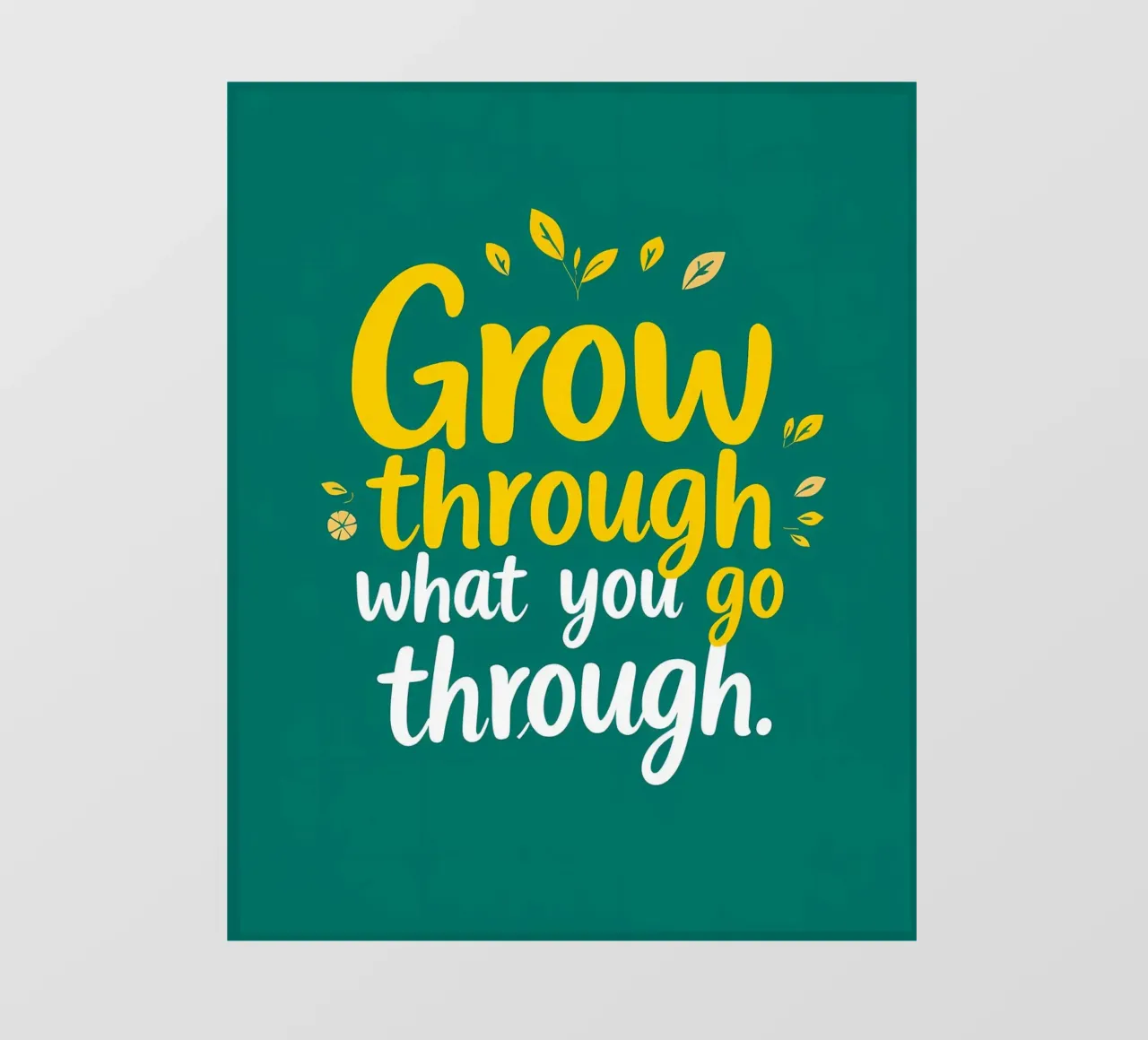 Crescere attraverso telo in pvc da inspirational quote