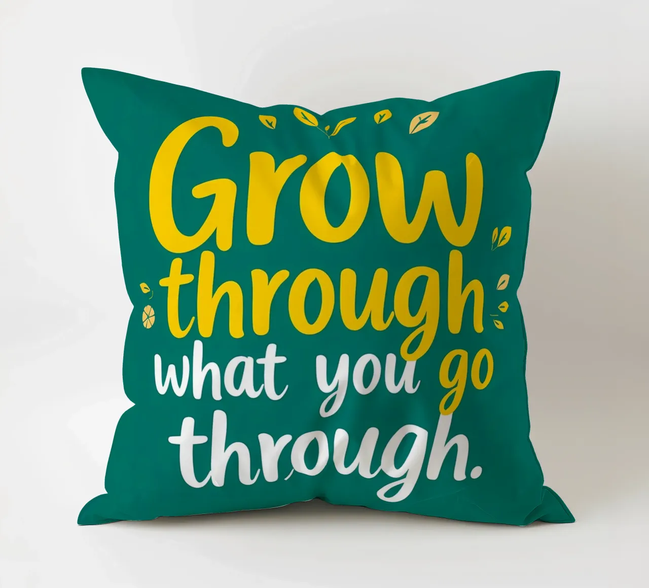 Crescere attraverso cuscino da inspirational quote