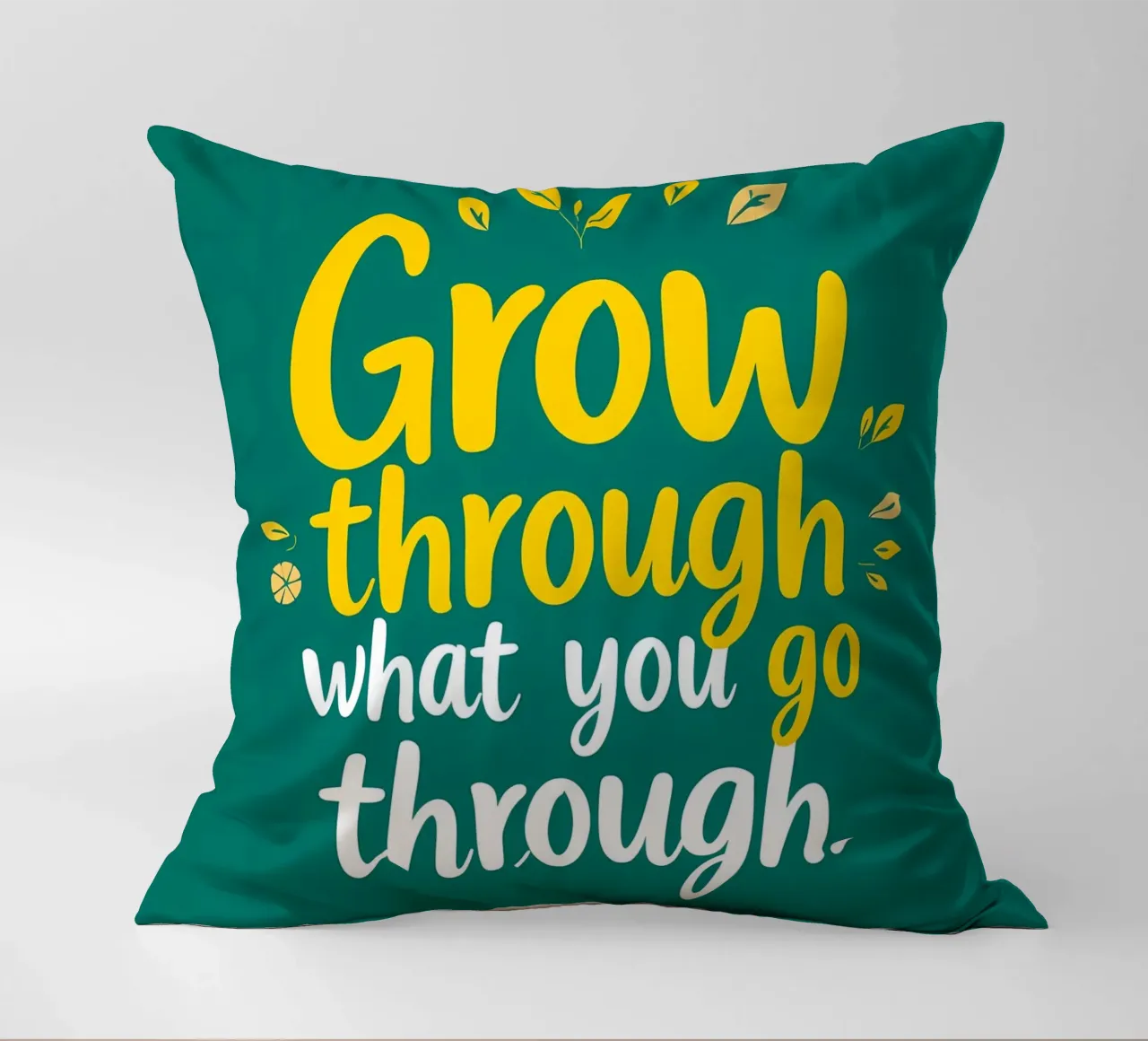 Crescere attraverso cuscino da inspirational quote