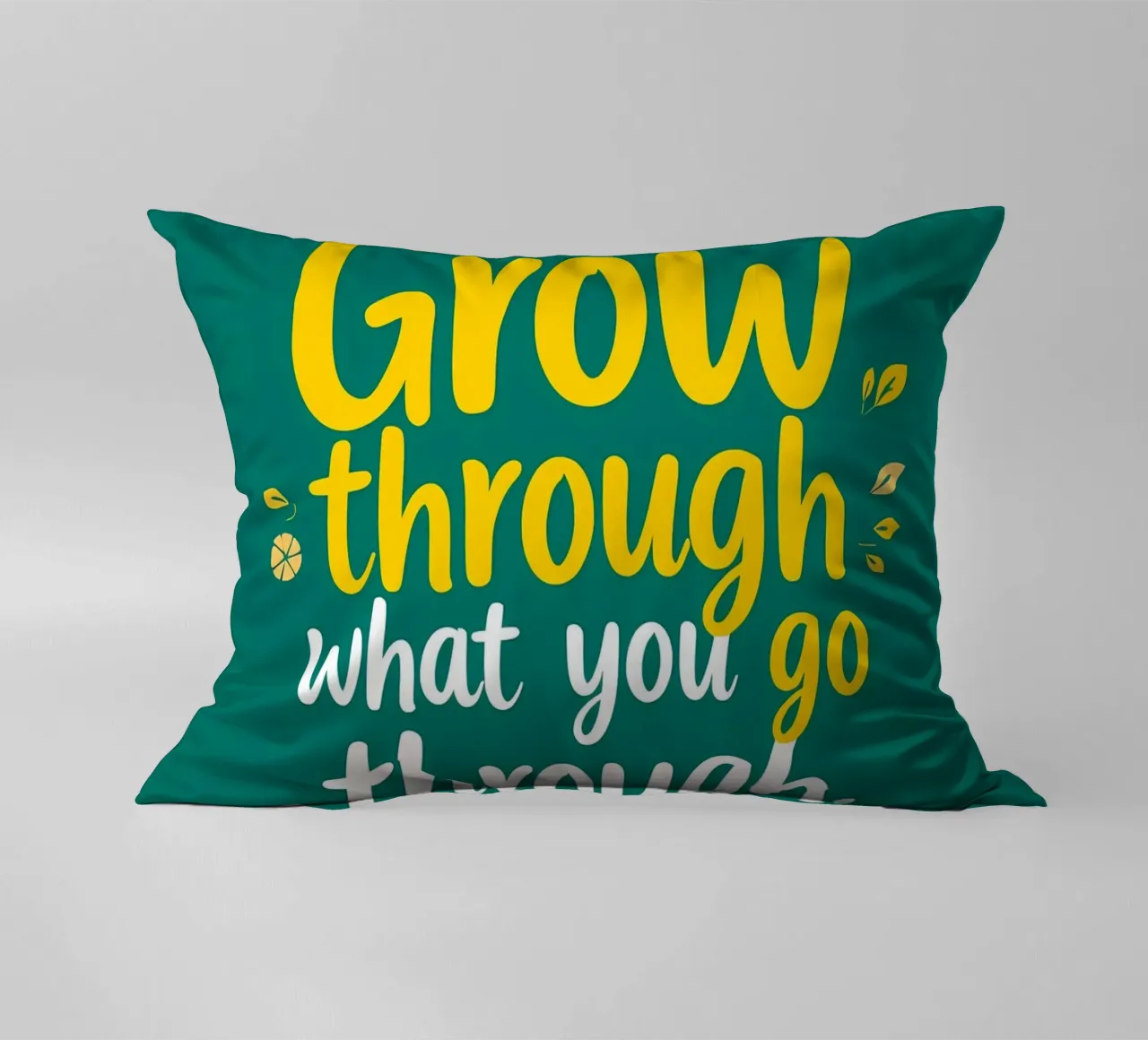 Crescere attraverso cuscino da inspirational quote