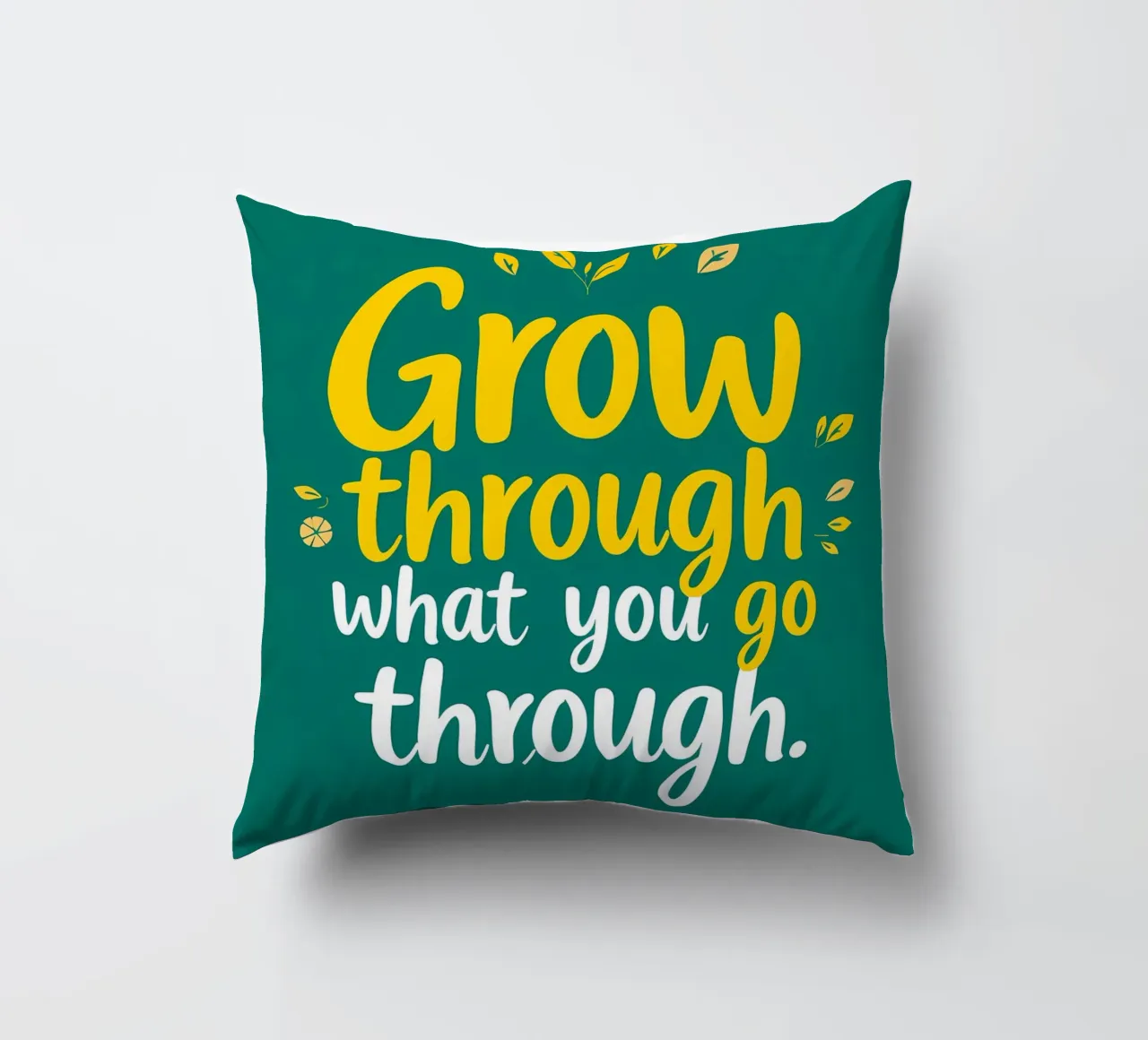 Crescere attraverso cuscino da inspirational quote