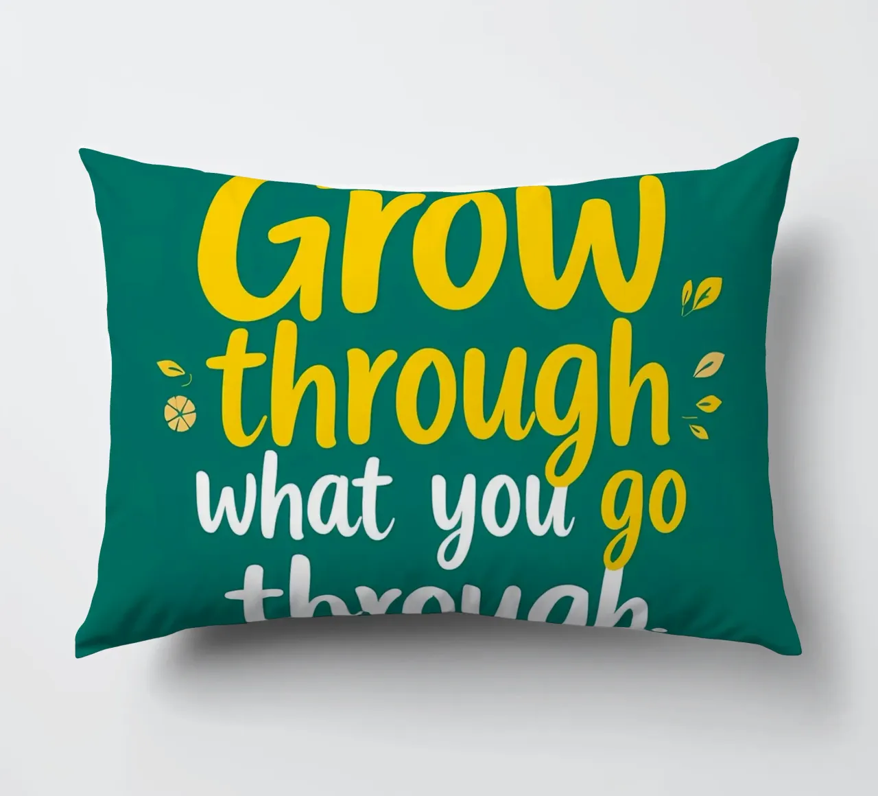 Crescere attraverso cuscino da inspirational quote