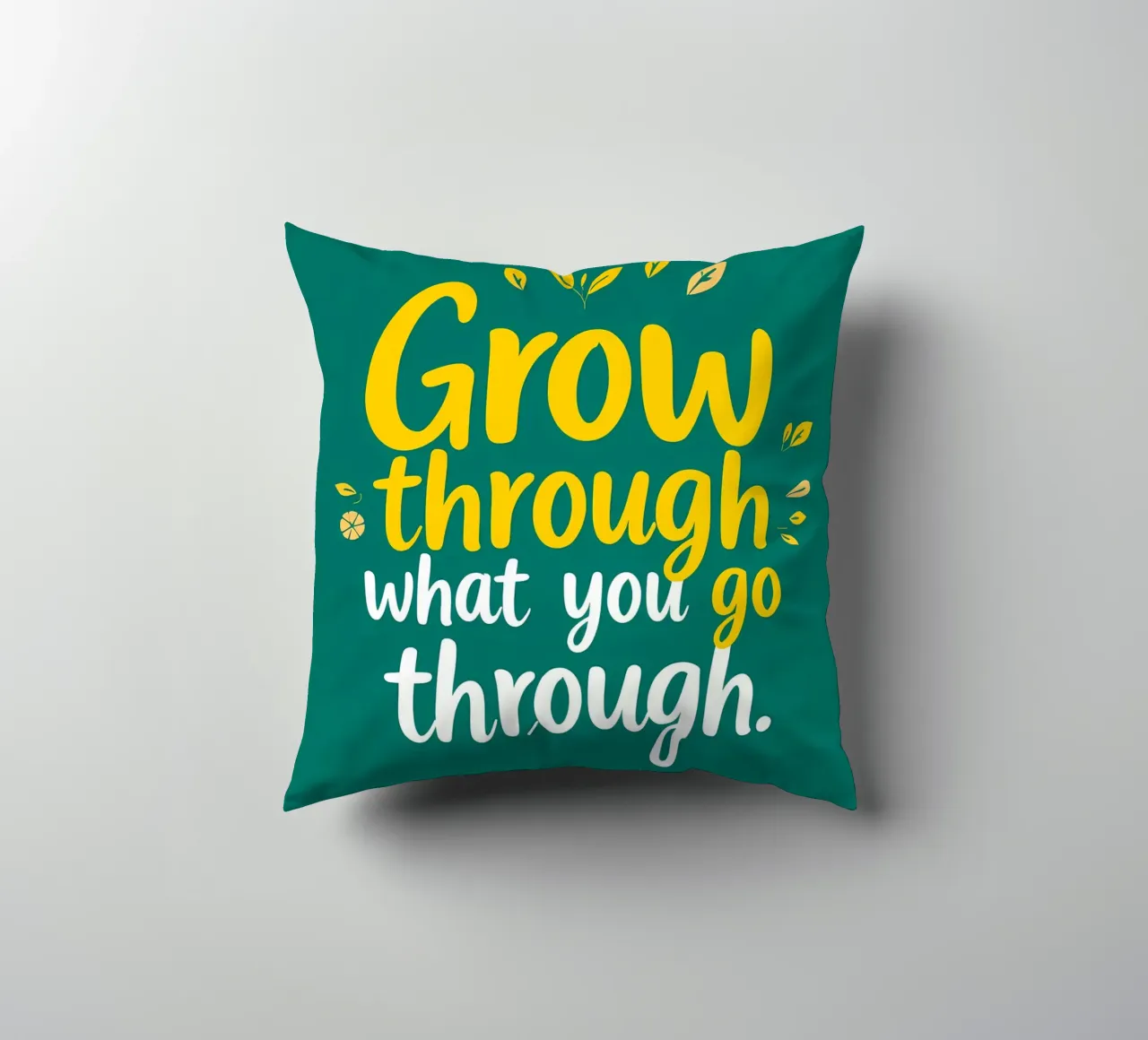 Crescere attraverso cuscino da inspirational quote