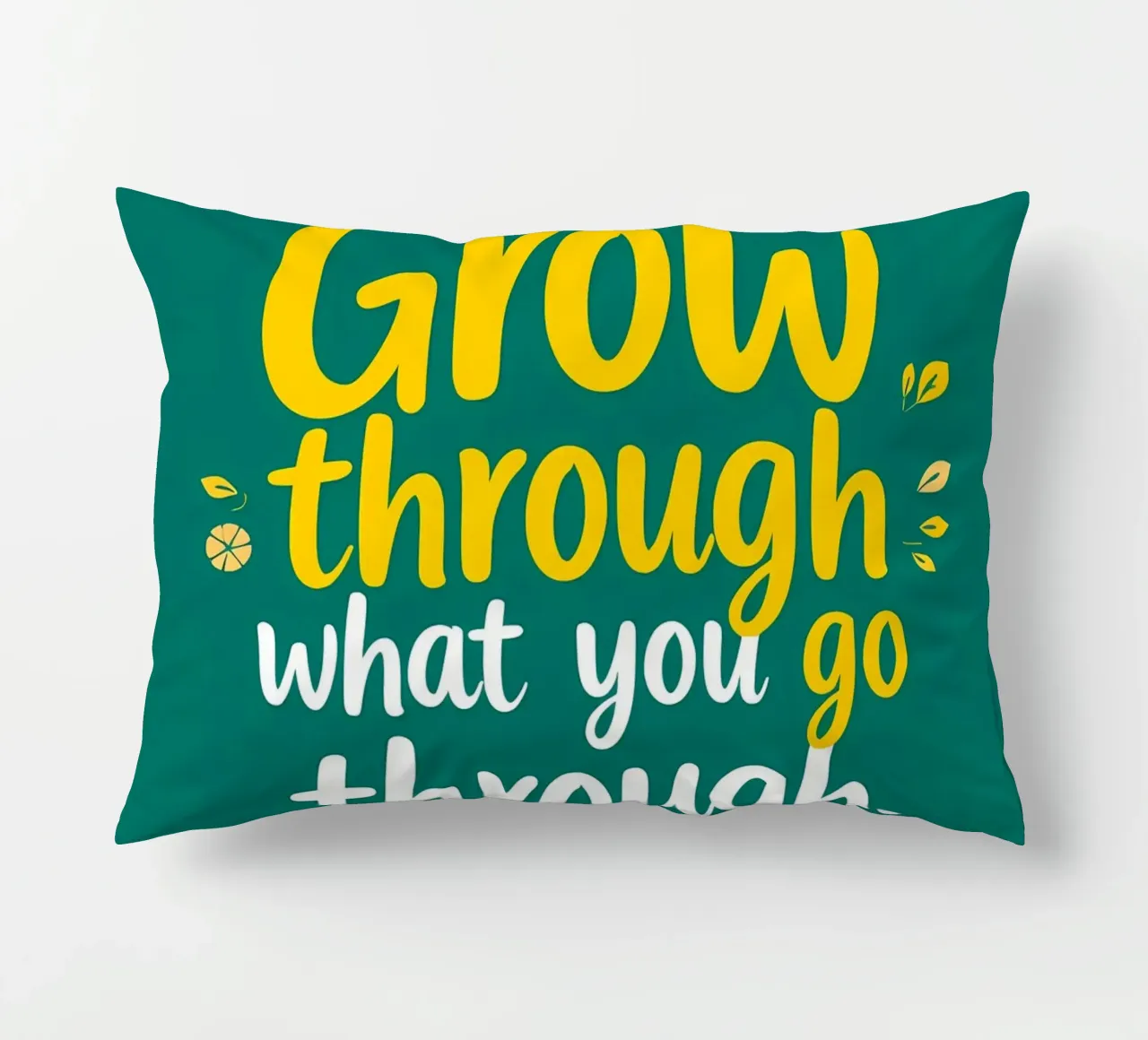 Crescere attraverso cuscino da inspirational quote