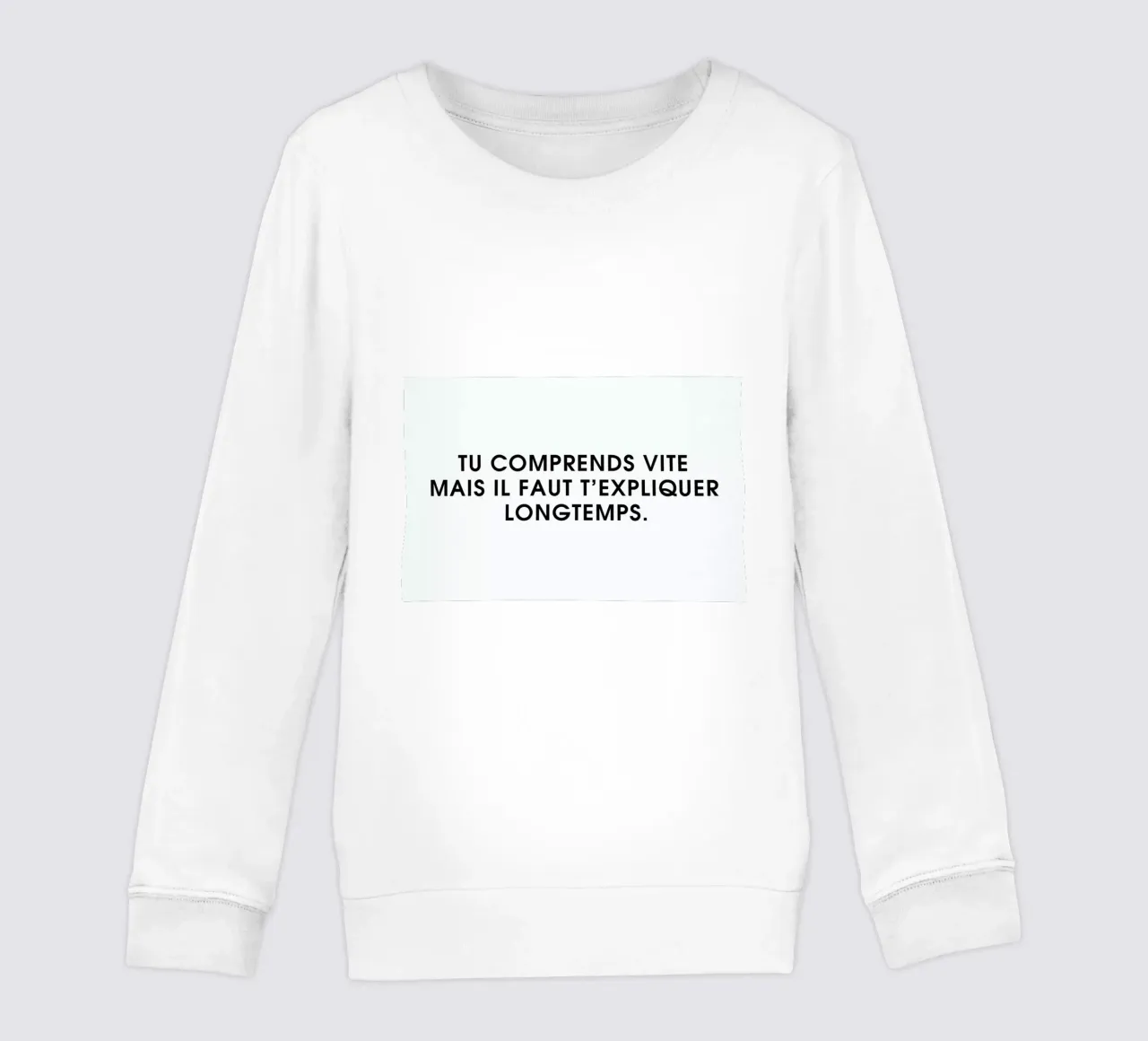 Tu comprends vite mais il faut t'expliquer longtemps - White kids sweatshirt by Intertitres