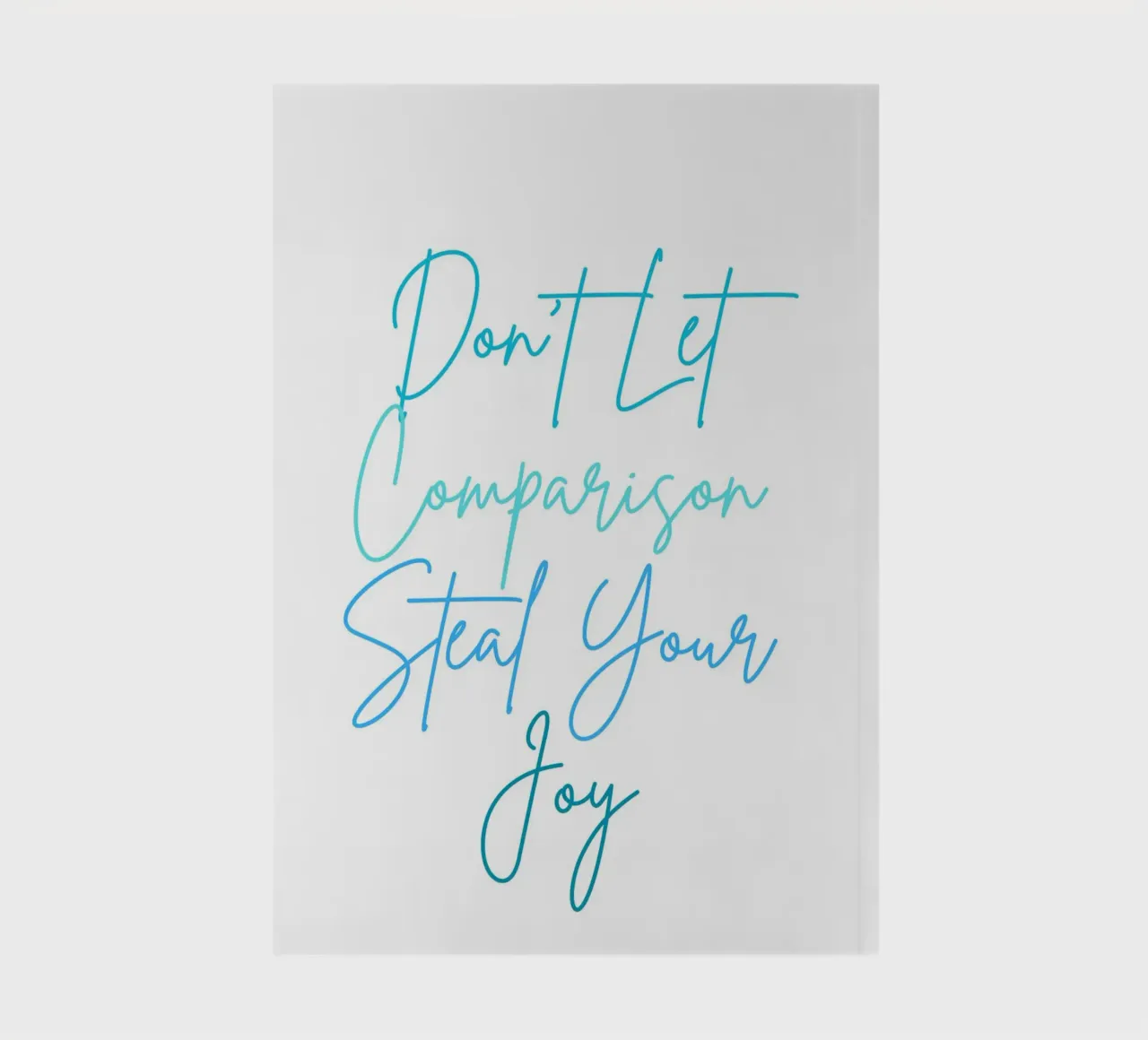Don't Let Comparison Steal Your Joy - Blue text notebook by FABOArt