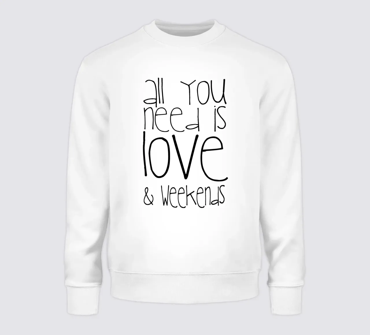 All You Need Is Love And Weekend felpa da Monika Strigel