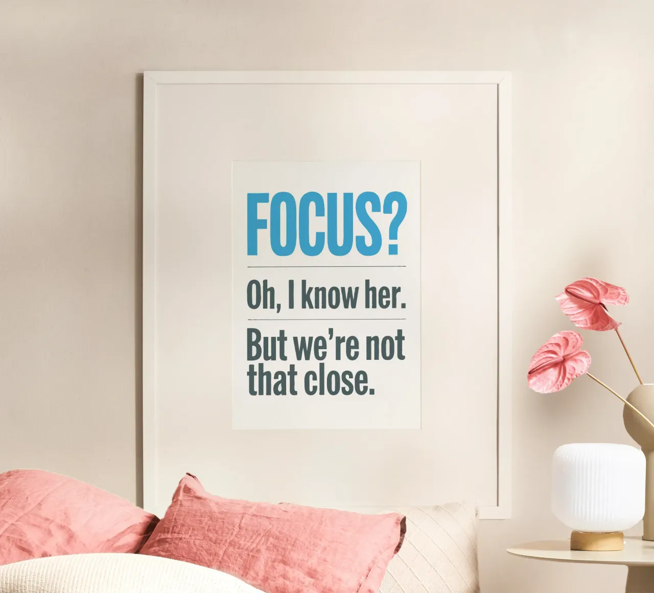 Focus? Funny Quote poster con telaio in plastica da ramosashop