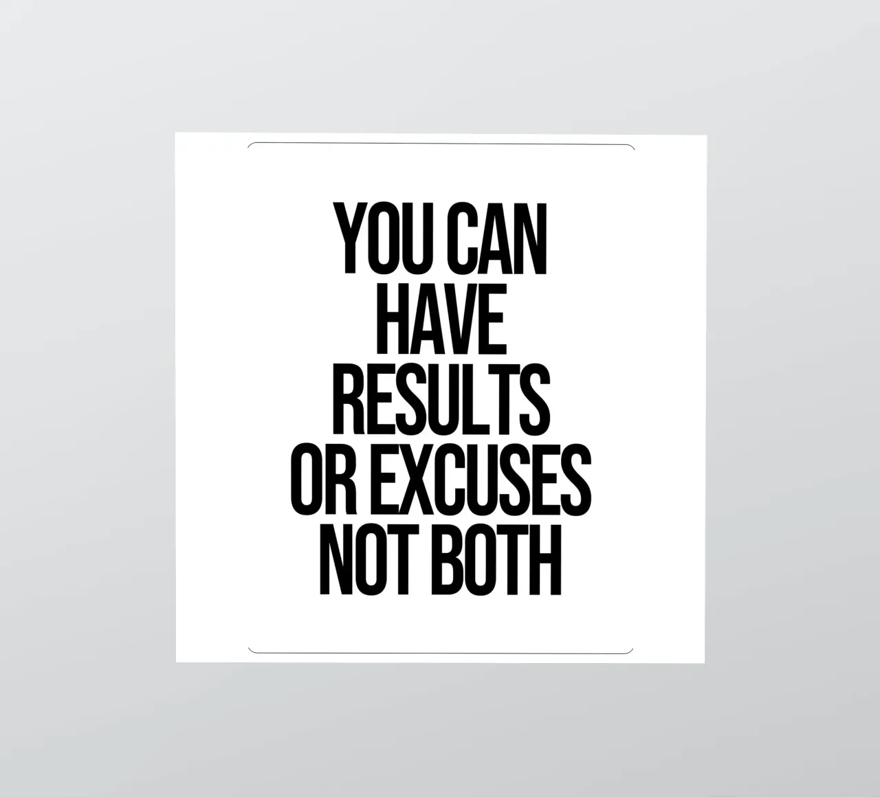 You can have results or excuses not both quote sticker by Paigaam Studio