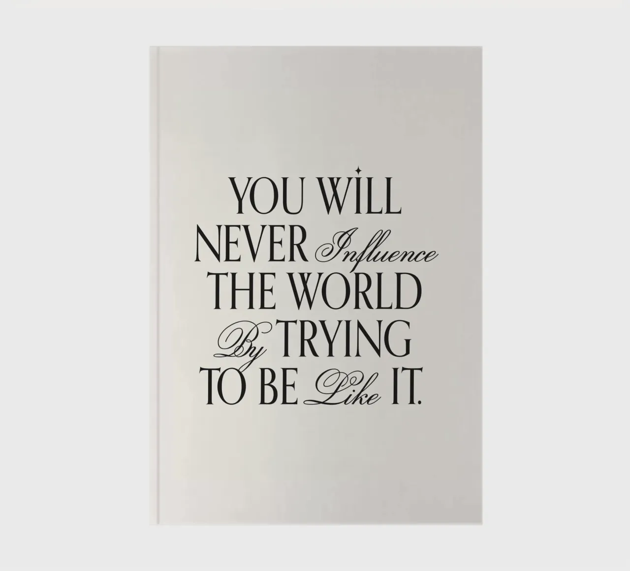 You will never influence the world by trying to quote notebook by Paigaam Studio