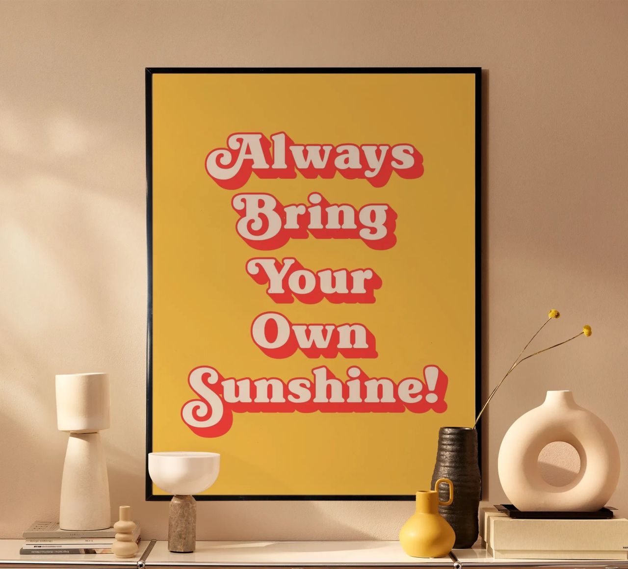 Always bring your own sunshine quote (Yellow tone) poster by Paigaam Studio