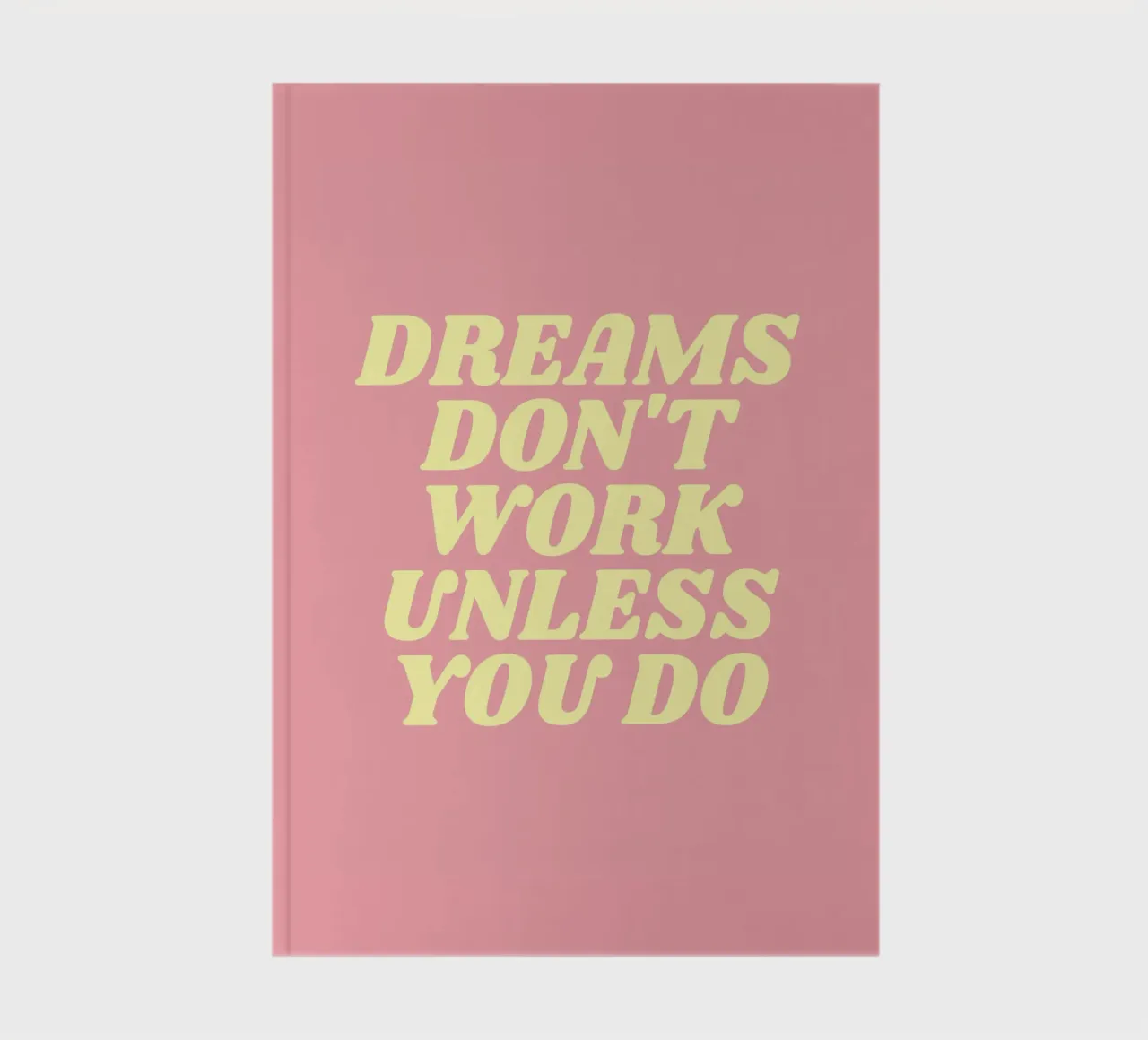Dreams don't work unless you do quote (Pink tone) notebook by Paigaam Studio