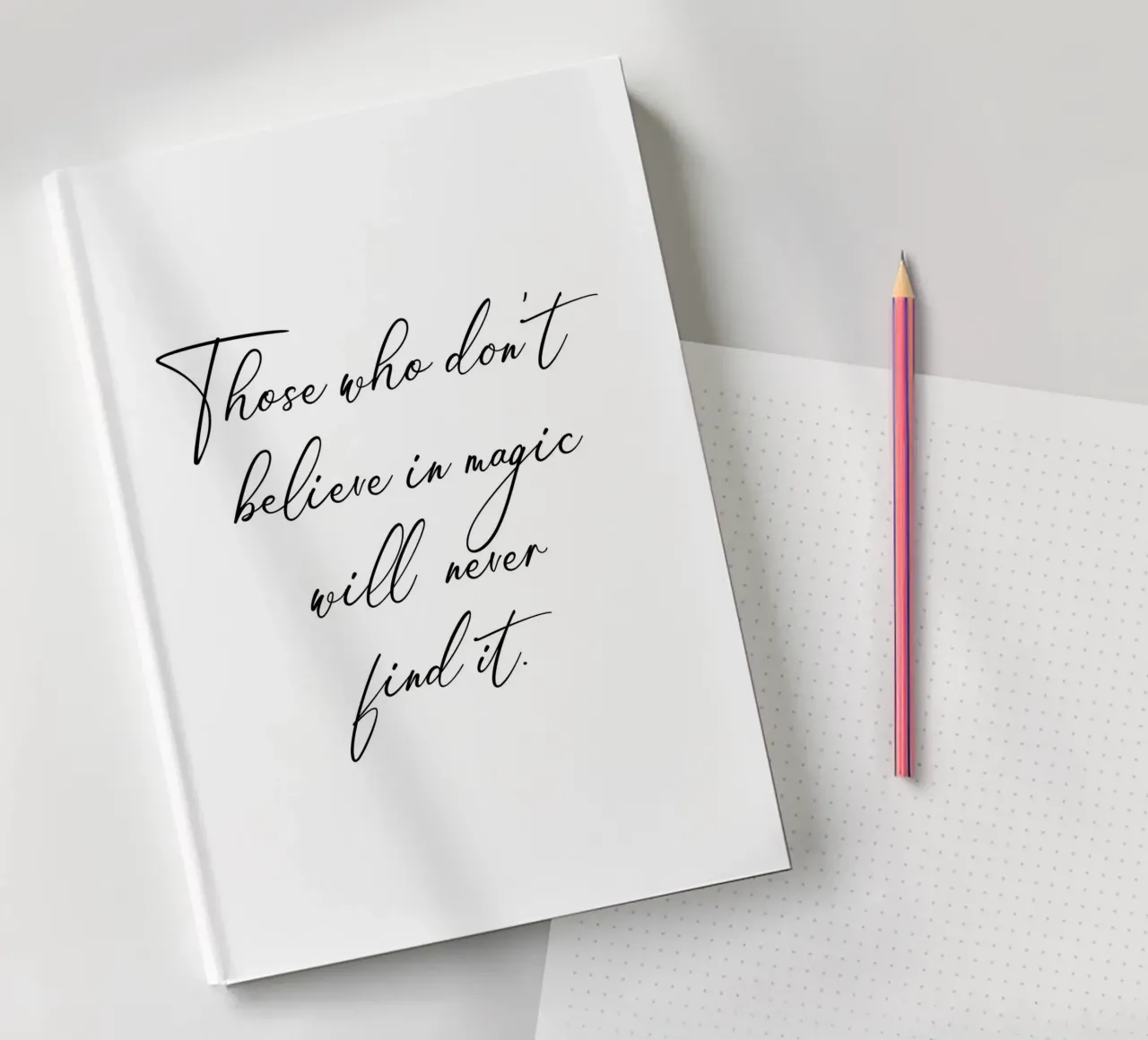 Those who don't believe in magic will never find it quote notebook by Paigaam Studio