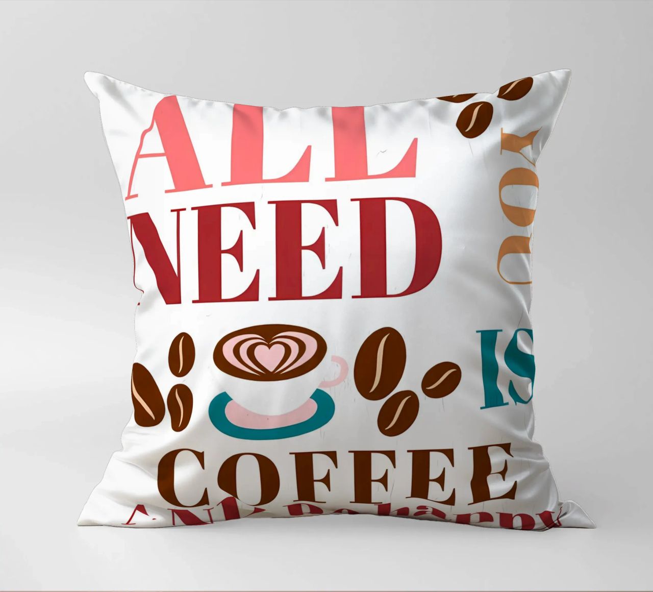 Tutto ciò che serve è caffè e felicità cuscino da inspirational quote