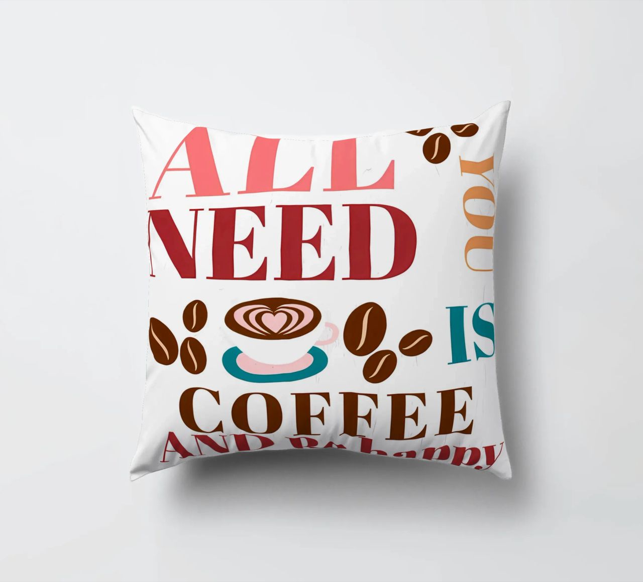 Tutto ciò che serve è caffè e felicità cuscino da inspirational quote