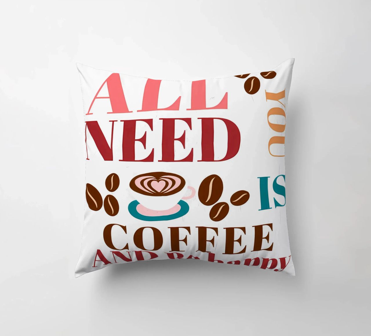Tutto ciò che serve è caffè e felicità cuscino da inspirational quote