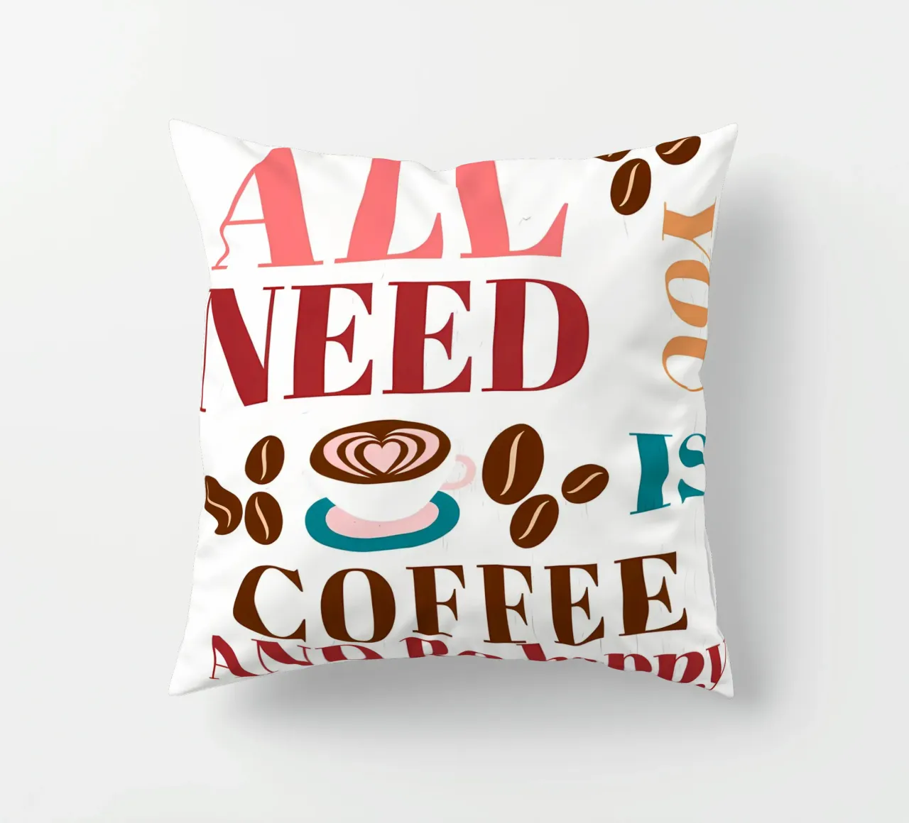 Todo lo que necesitas es café y felicidad cojín de inspirational quote