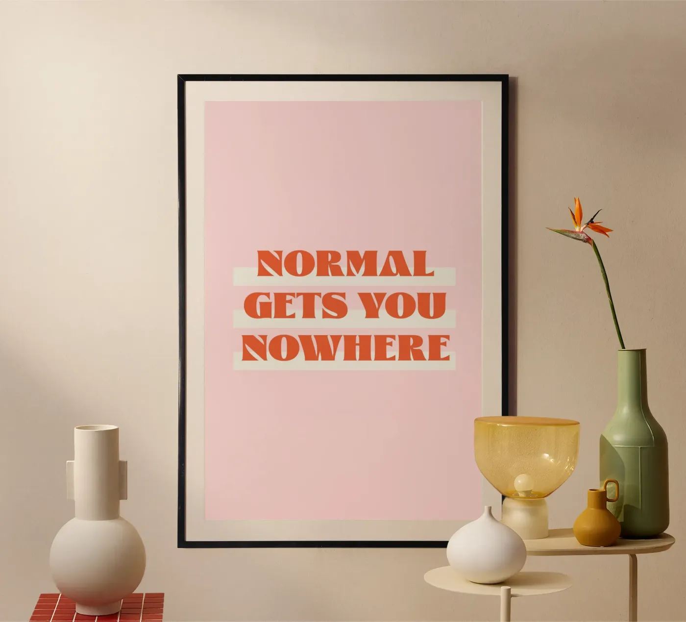 Normal gets you nowhere poster by Malou-Studio