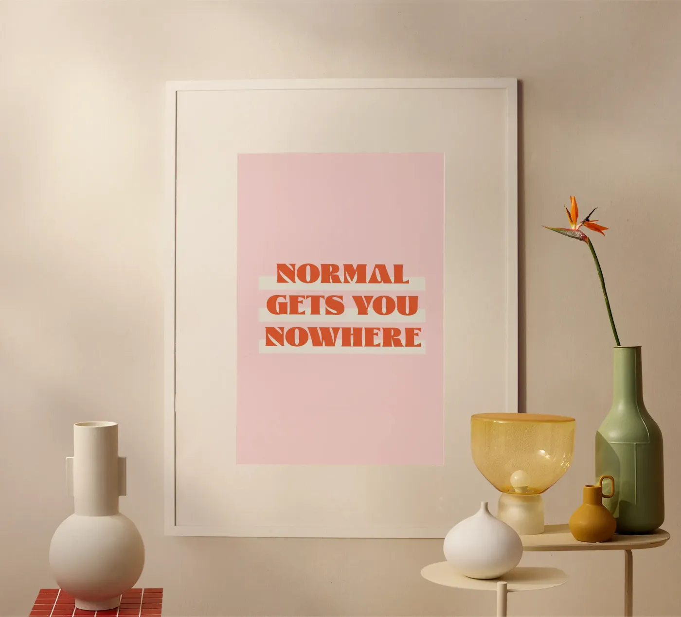 Normal gets you nowhere poster by Malou-Studio
