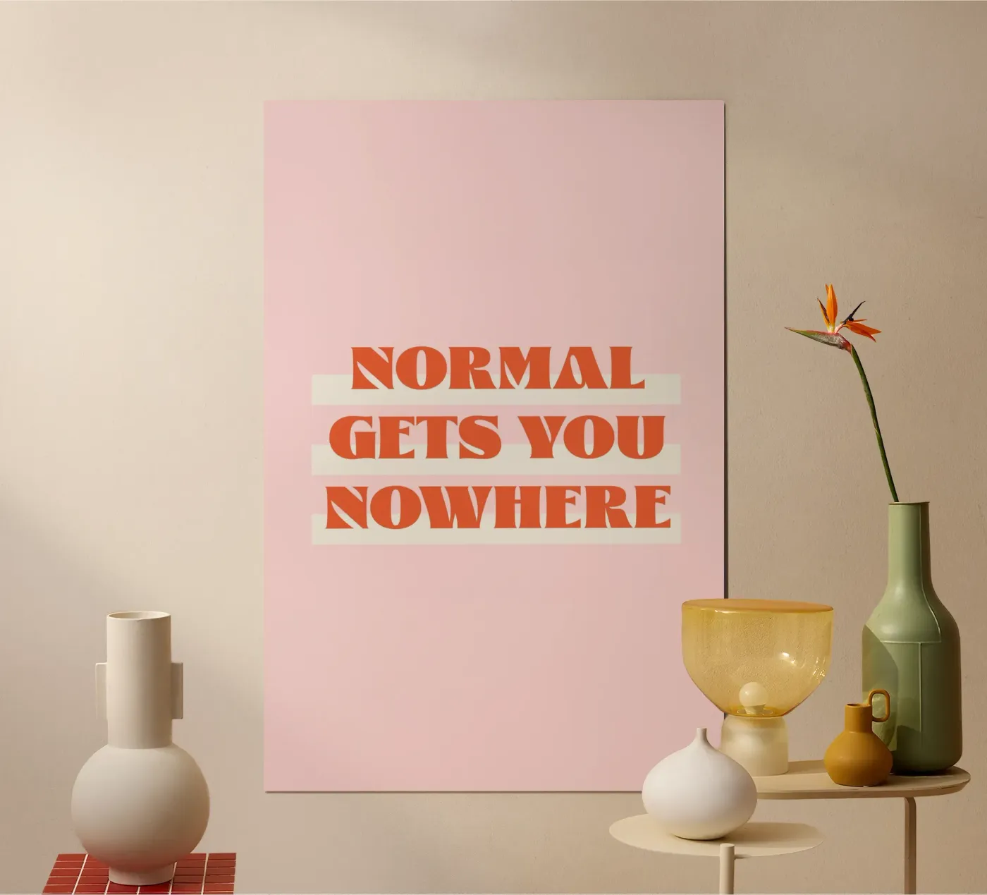 Normal gets you nowhere poster by Malou-Studio