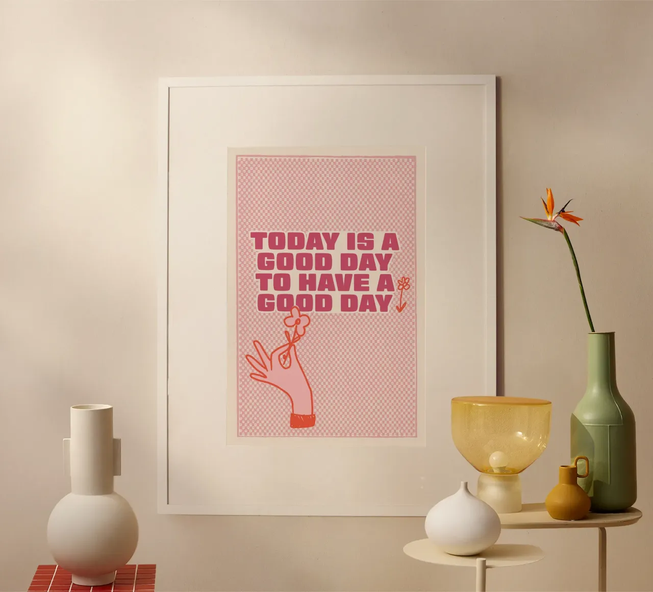 Oggi è un buon giorno per avere una buona giornata poster con telaio in plastica da Malou-Studio