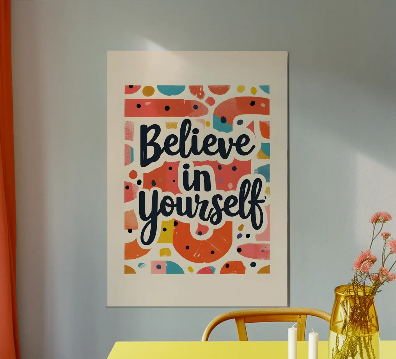 Believe in Yourself Poster von ramosashop