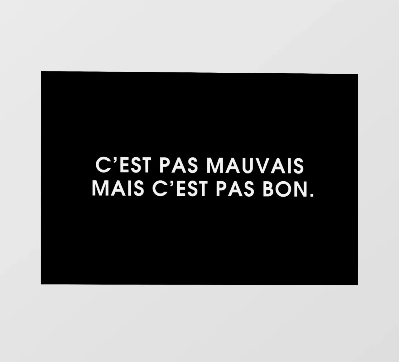 C'est pas mauvais mais c'est pas bon - Black pellicola backlit da Intertitres