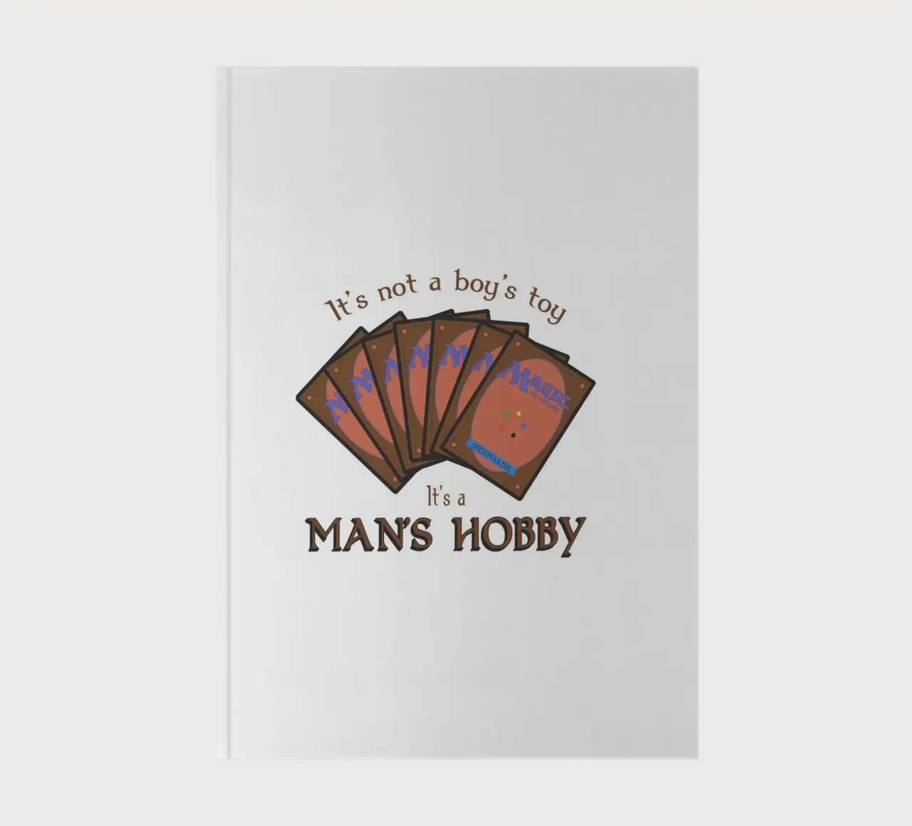 Magic it's not a boy's toy. It's a man's hobby notebook by Loobs