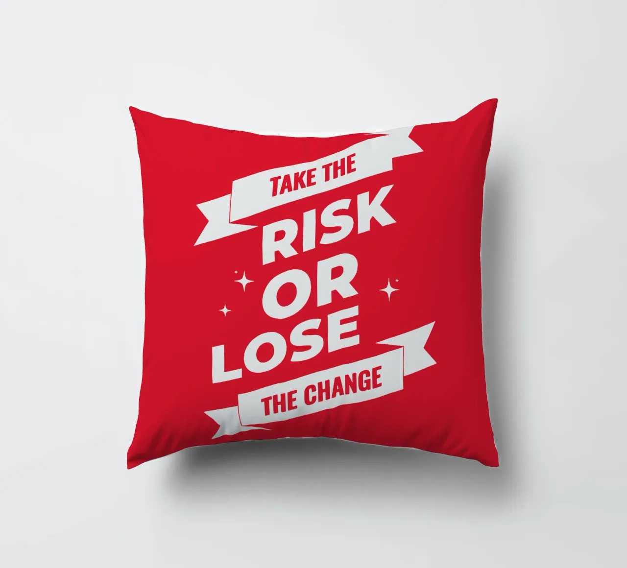 Take the risk or lose the Change decorative cushion by Gunawan Rb
